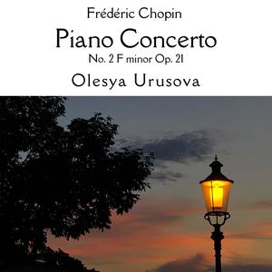 Frédéric Chopin: Piano Concerto No. 2 Op. 21 F Minor