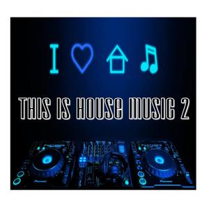 This is House music 2