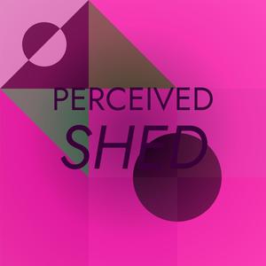 Perceived Shed