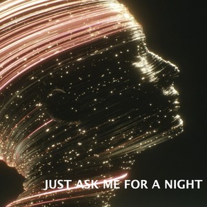 Just Ask Me for a Night (Lovely Mix)