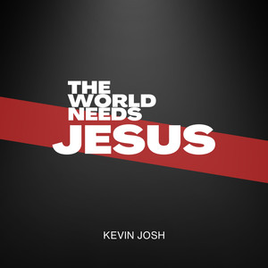 The World Needs Jesus