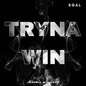 TRYNA WIN