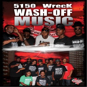 5150 Wreck Wash-Off Music (Explicit)