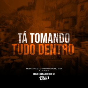 Ta Tomando Tudo Dento (Explicit)