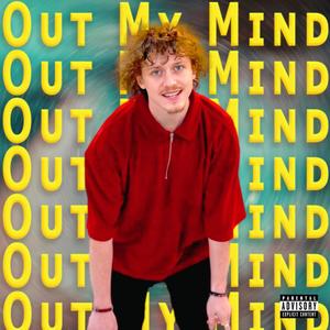 Out My Mind (Explicit)