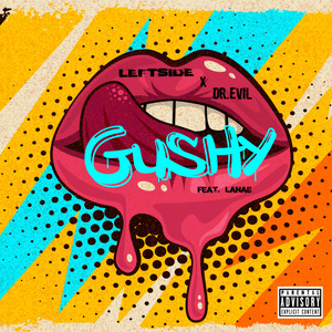 Gushy (Explicit)