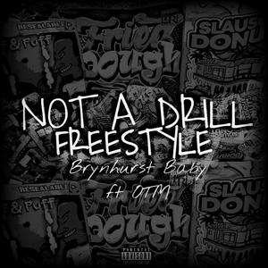 Not a Drill (Freestyle) (feat. OTM) [Explicit]