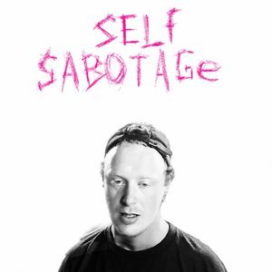 Self Sabotage (Explicit)