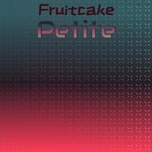 Fruitcake Petite