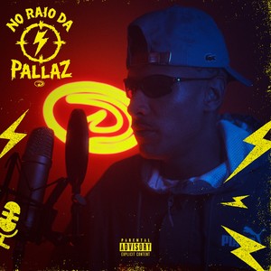 No Raio da Pallaz (Explicit)