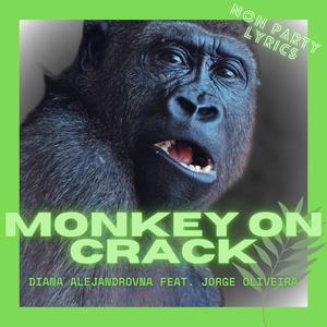 Monkey on crack (feat. Jorge Oliveira) [Explicit]