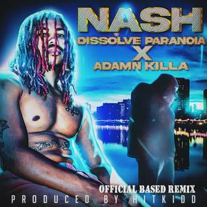 NASH BASED (feat. Adamn Killa) (Explicit)