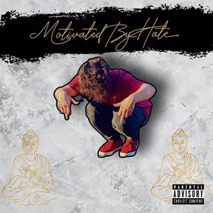 Motivated By Hate (Explicit)