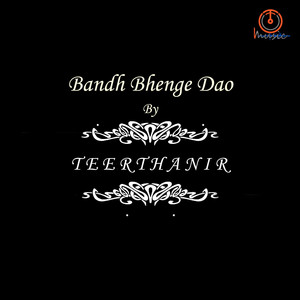 Bandh Bhenge Dao - Single