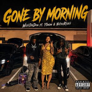 Gone By Morning (feat. Y3nom & NickoRiskii) (Explicit)