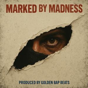 Marked by Madness (feat. Benny from the Sandlot & Stotty P) (Explicit)