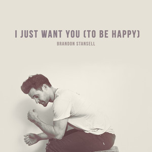 I Just Want You (To Be Happy)
