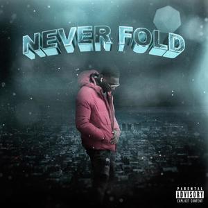 Never Fold (Explicit)