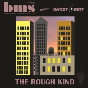 The Rough Kind(feat. Ghost Orbit)