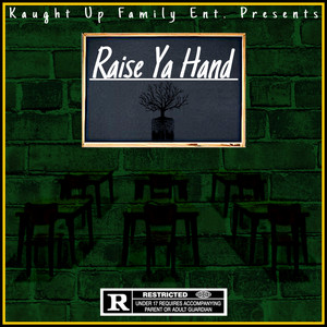 Raise Ya Hand (Explicit)