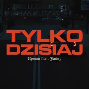 Tylko dzisiaj (feat. Jasny) (Explicit)