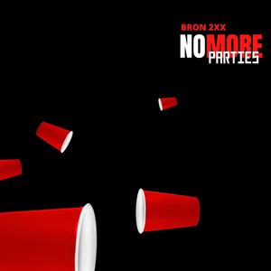 No More Parties  [Mixed By VonMakeHits] (Explicit)