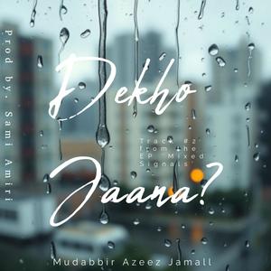 Dekho Jaana? (feat. Sami Amiri)