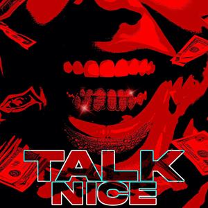 Talk Nice (Explicit)