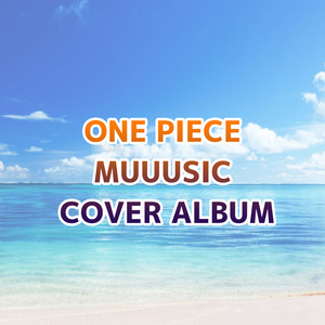 ONE PIECE MUUUSIC COVER ALBUM
