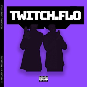 TWITCH.FLO (feat. ORAE KHALIL) (Explicit)