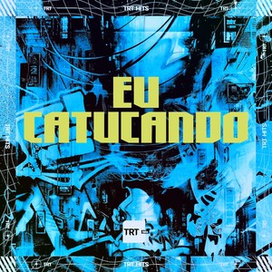 EU CATUCANDO (Explicit)
