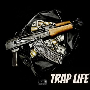 Trap life (Explicit)