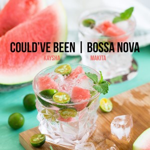 Kaysha - Could've Been (Bossa Nova)
