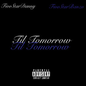 Til Tomorrow (feat. FiveStarBxnzo) [Explicit]