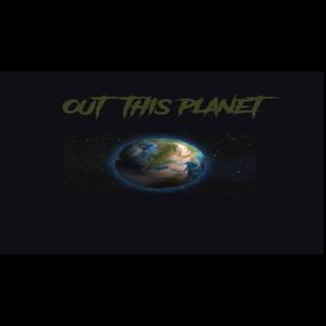 Out This Planet (Explicit)