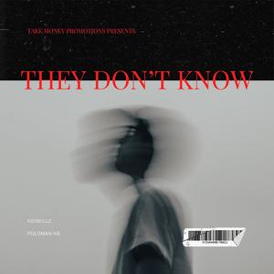 They Dont Know (feat. PoloManHB) (Explicit)