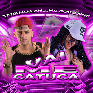 Vai Me Catuca (Explicit)