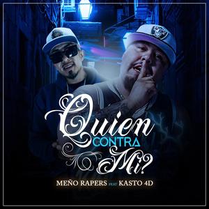 Quien Contra Mi (feat. Meño Rapers & Kastro4D) [Explicit]