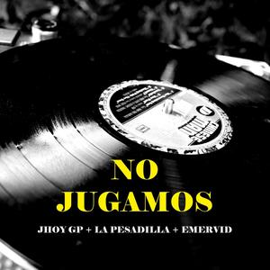 No Jugamos (feat. La Pesadilla & Emervid) (Explicit)