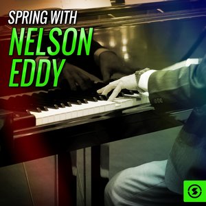 Spring with Nelson Eddy