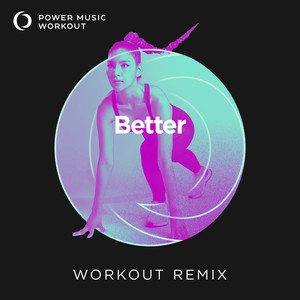 Better (Extended Workout Remix 128 BPM)