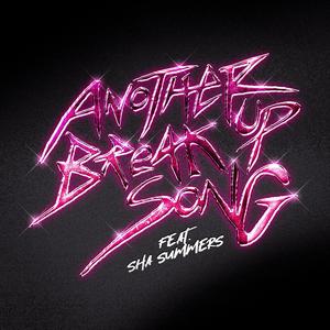 Another Break Up Song (feat. Sha Summers) (Explicit)