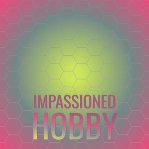 Impassioned Hobby