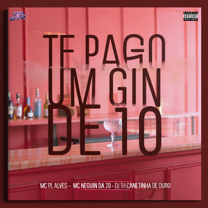 Te Pago um Gin de 10 (Explicit)