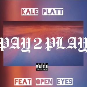 Pay 2 Play (feat. Open Eyes) [Explicit]