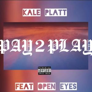 Pay 2 Play(feat. Open Eyes) (Explicit)