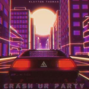 CRASH UR PARTY (Explicit)