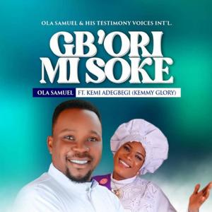 Gb'ori mi Soke (feat. Kemmy Glory)