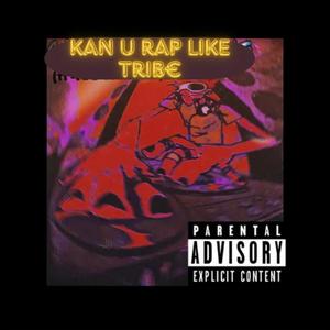 Kan U Rap Like Tribe (feat. Y.P.C.B.C.) [Special Version] [Explicit]