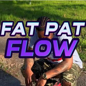 Fat Pat Flow (Explicit)